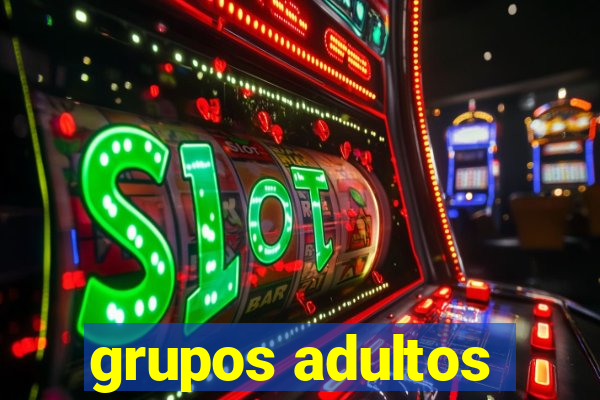 grupos adultos